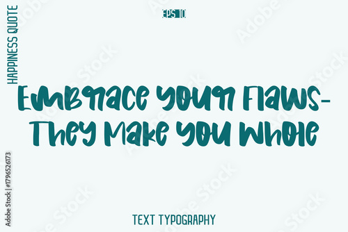 Embrace Your Flaws—They Make You Whole  -Self-Love Retro Style Typography Lettering Quote Vector for Modern Inspirational Lifestyle