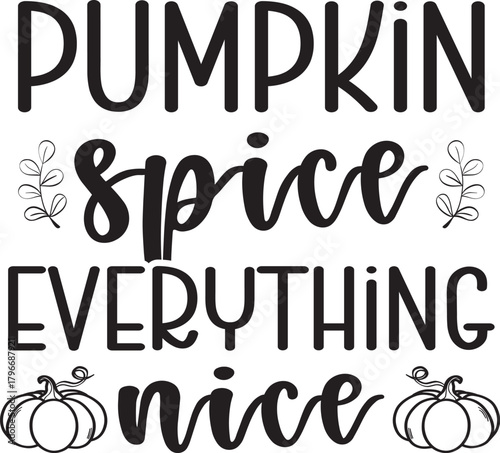 pumpkin spice everything nice SVG