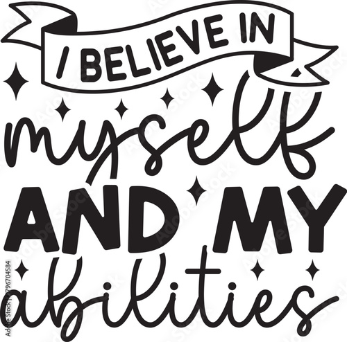 I believe in myself and my abilities SVG