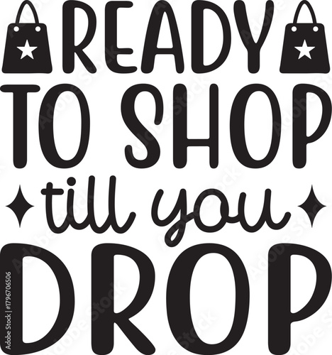 ready to shop till you drop SVG
