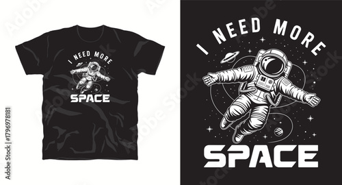 I Need More Space Astronaut T-shirt Print Design with Modern Typography Vector Concept for Apparel Clothing Poster Merchandise and Other Uses Exactly 200 Characters