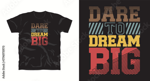 Dare to dream big t shirt design with retro style unique typography illustration for apparel and fashion inspirational slogan vector graphic for t shirt print idea isolated artwork