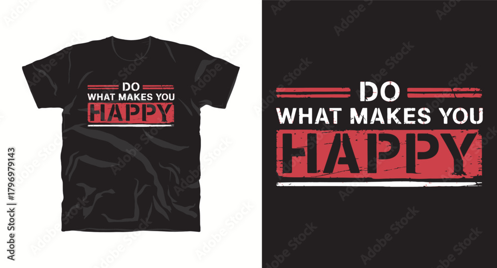 Naklejka premium Do what makes you happy tshirt design for apparel fashion Ready for t shirt design quote typography lettering Can be used for digital printing screen printing or sublimation