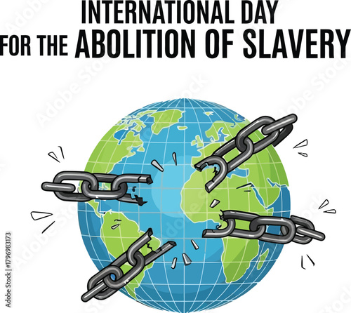 International Day for the Abolition of Slavery with Chains and Globe