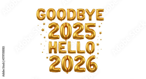 Golden balloons saying goodbye 2025 hello 2026 isolated on transparent background