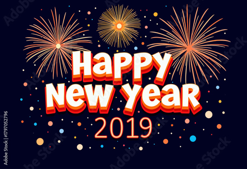 Festive Graphic of Colorful Fireworks Display with Bold Happy New Year 2019 Text on Dark Background Celebrating a Bright and Joyous Beginning