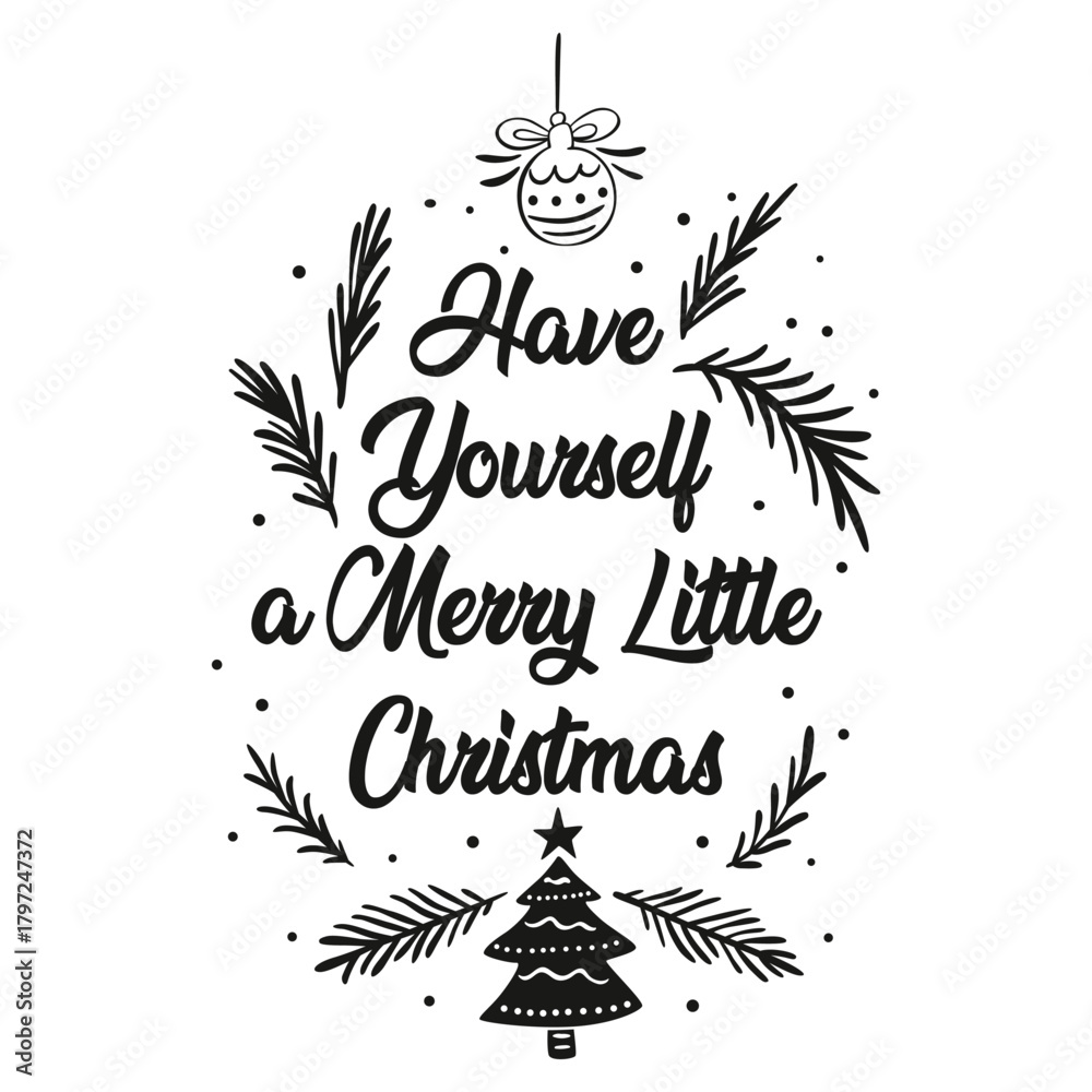 Fototapeta premium Have Yourself a Merry Little Christmas phrase, holiday lettering, patterns