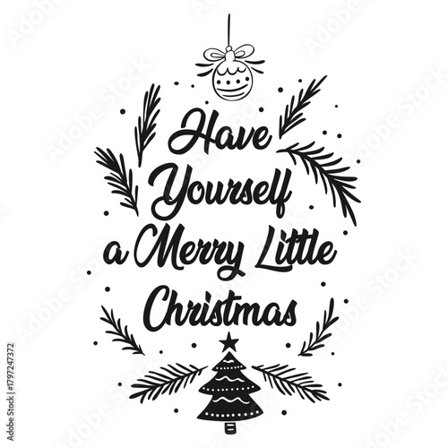 Have Yourself a Merry Little Christmas phrase, holiday lettering, patterns