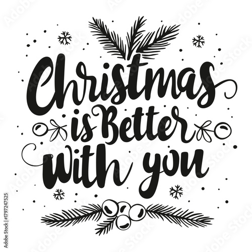 phrase Christmas is Better with You, lettering