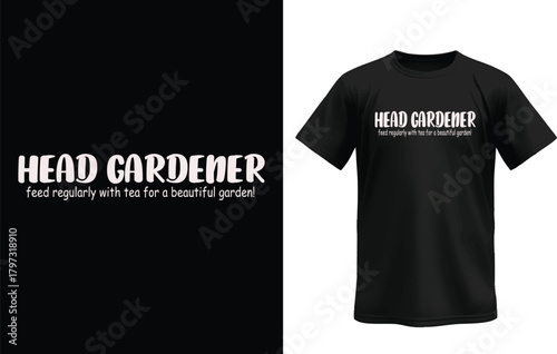 Head Gardener T-Shirt – Funny Tea & Gardening Lover Quote Design