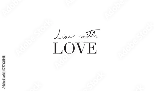 Live with love text font calligraphy hand written lettering script black color object icon live with love sign symbol happy valentine day love heart live with love wedding couple boyfriend girlfriend 