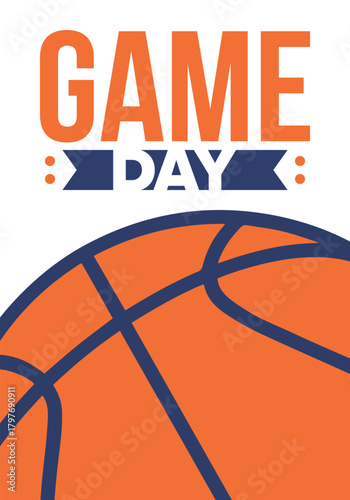 Game Day. Basketball playoff in March. Super sport party in United States. Final games of season tournament. Professional team championship. Ball for basketball. Sport poster. Vector