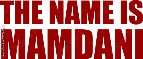 Modern bold vector typography design featuring the popular phrase the name is mamdani, trendy social media slogan artwork, minimalist text art for merchandise, posters, stickers, and digital downloads