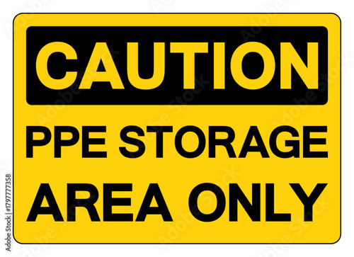 Caution PPE Storage Area Only Symbol Sign, Vector Illustration, Isolate On White Background, Label.EPS10