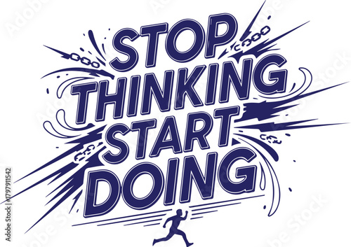 Vector art of stop thinking start doing motivational quote