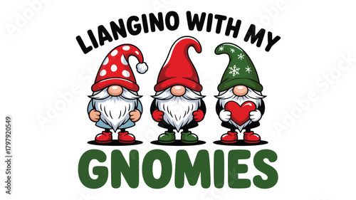 Three adorable gnomes standing side by side wearing festive hats and beards with the text liangino with my gnomies in a silhouette style