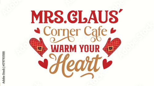 Charming mrs claus corner cafe design with a silhouette of festive hearts and mittens to warm your heart for christmas