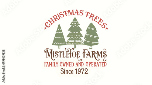 Vintage distressed graphic design featuring a silhouette of three christmas trees with christmas trees and mistletoe farms text and family owned operated since 1972 inscription silhouette