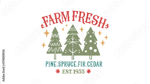 Vintage farm fresh christmas trees silhouette with pine spruce fir cedar est 1955 text and festive stars