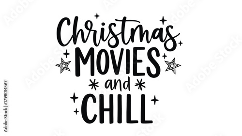 Festive christmas movies and chill phrase in a stylish black silhouette with stars and crosses for holiday season celebrations silhouette