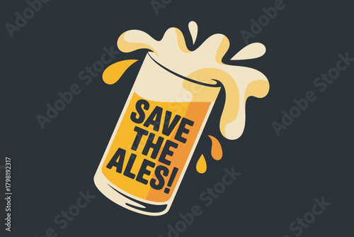 Playful Beer Campaign Graphic Featuring a Splashing Glass with Bold 'Save the Ales!' Message