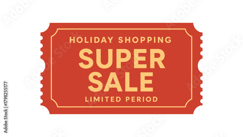 Flat vector coupon design top text HOLIDAY SHOPPING main text SUPER SALE bottom text LIMITED PERIOD clean modern ticket red and gold palette