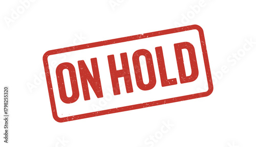 Red rubber stamp text ON HOLD rectangular outline bold capital letters distressed texture rotation isolated on white background vector illustration clean minimal style