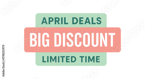 Flat vector banner design top text APRIL DEALS main text BIG DISCOUNT bottom text LIMITED TIME soft green and pink rectangular style