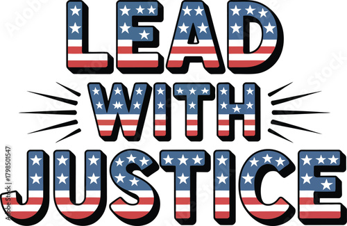 Lead With Justice" Text in American Flag Design with Emphasizing Lines