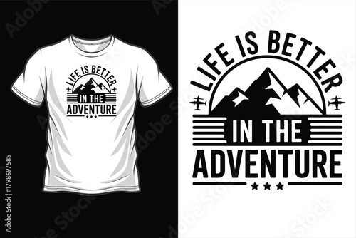 Life is better in the adventure tshirt design with mountains