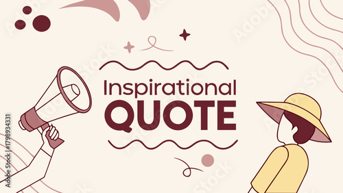 Inspirational quote design with megaphone and woman in hat on light background