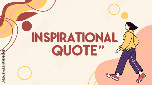 Inspirational quote with woman walking on abstract background design