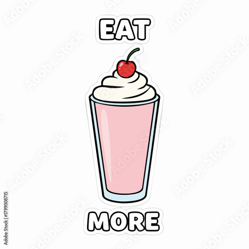Pink milkshake with cherry on top and text eat more