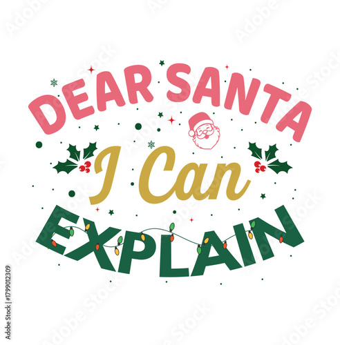 Cute Festive "Dear Santa I Can Explain" Typography