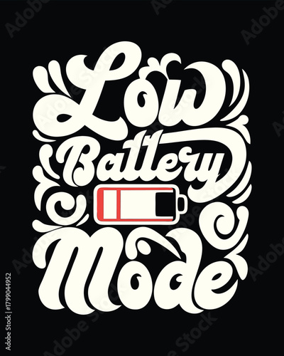 Low Battery Mode Textual Art with a Battery Icon T-shirt Design