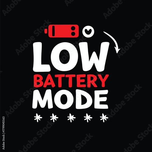 Whimsical Low Battery Mode Illustration Alerting to Power Conservation for Mobile Device T-Shirt Design