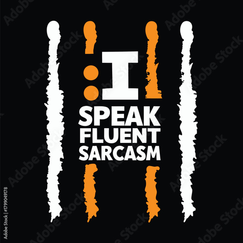 Humorous I Speak Fluent Sarcasm Design With Abstract Figures