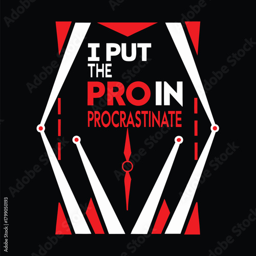 Humorous Procrastination T-Shirt Design Featuring an Hourglass