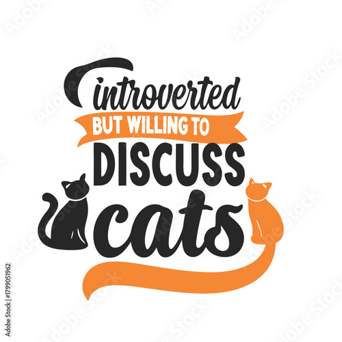 Fotografia Introverted but Willing to Discuss Cats T-Shirt Design