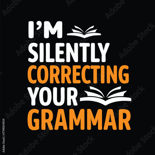 Humorous Grammar T-Shirt Design Silently Correcting Your Mistakes
