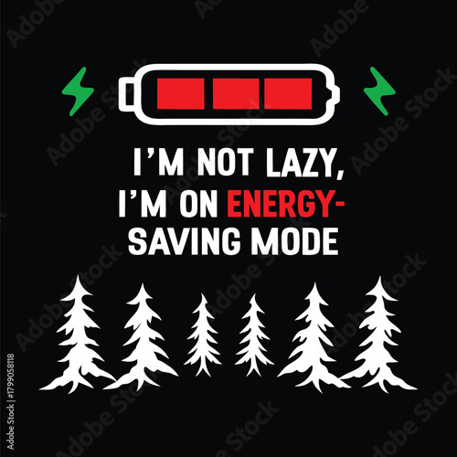 Humorous Energy Conservation Statement with Battery and Trees Graphic
