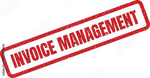 Official red grunge rubber stamp prominently featuring the text Invoice Management for business process control
