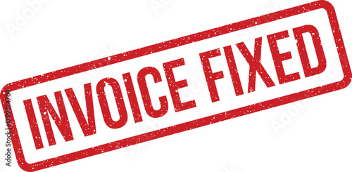 Red grunge invoice fixed rubber stamp indicating errors corrected on a financial document or record