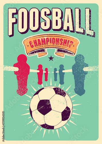 Foosball Table Soccer Championship typographical vintage grunge style poster design. Retro vector illustration.