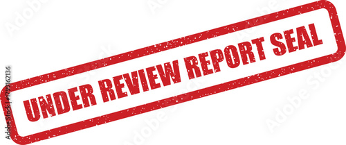 Distressed texture rubber stamp showing UNDER REVIEW REPORT SEAL for business and administrative document processing