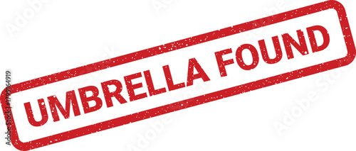 Grungy rectangular rubber stamp indicating the discovery of a lost personal item like rain protection gear