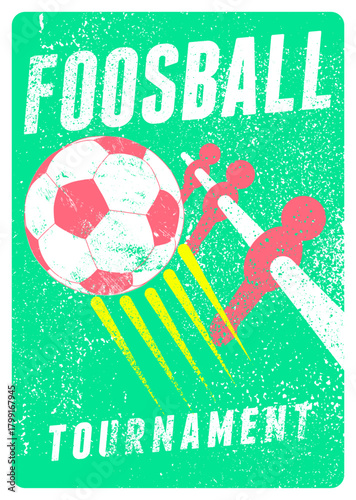 Foosball Table Soccer Tournament typographical vintage grunge style poster design. Retro vector illustration.