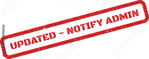 A grunge effect rubber stamp visually communicating an update requiring immediate notification for administrators