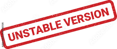Distressed rectangular stamp indicating an unstable software version, often seen in development processes