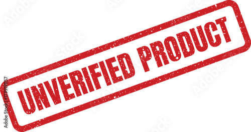Distressed red rubber stamp displaying UNVERIFIED PRODUCT text, highlighting an item awaiting official review or validation